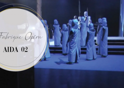 COLLECTION : LA FABRIQUE OPÉRA – MAKING OF AIDA