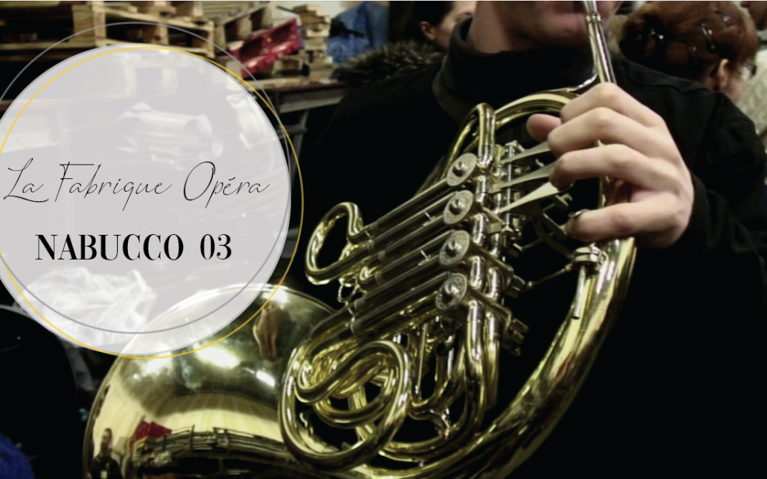 COLLECTION : LA FABRIQUE OPÉRA – MAKING OF NABUCCO